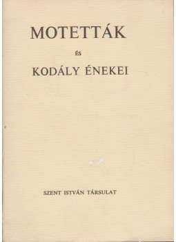 Bárdos Lajos, Kertész Gyula - Motetták és Kodály énekei, Budapest 1986 antikvár könyv