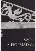 Kútvölgyi Mihály - Szól a figemadár (dedikált)