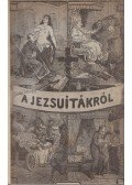 Toldy István - A jezsuitákról