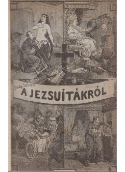 Toldy István - A jezsuitákról Toldy István - A jezsuitákról, Budapest 1877 antikvár könyv