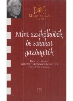 Fülöp Zsuzsanna - Mint szűkölködők, de sokakat gazdagítók,  2009 antikvár könyv