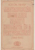Korom Mihály - Magyarország ideiglenes nemzeti kormánya és a fegyverszünet (1944-1945) (dedikál)