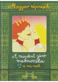 Gyuricza Eszter (szerk.) - A mindent járó malmocska és más mesék