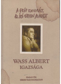 Raffay Ernő, Takaró Mihály, Vekov Károly - A gróf emigrált, az író otthon maradt (Dedikált), Budapest 2004 antikvár könyv