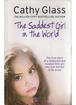 Cathy Glass - The Saddest Girl in the World Cathy Glass - The Saddest Girl in the World, London 2009 antikvár könyv