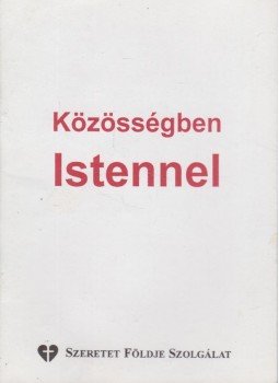 Sípos S. Gyula - Közösségben Istennel Sípos S. Gyula - Közösségben Istennel, Törökbálint 2005 antikvár könyv