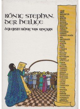 Szlatky Mária - König Stephan, der Heilige Szlatky Mária - König Stephan, der Heilige, Budapest 1988 antikvár könyv
