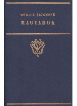 Móricz Zsigmond - Magyarok Móricz Zsigmond - Magyarok, Budapest 0 antikvár könyv