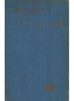 Tompa Mihály - Virágregék Tompa Mihály - Virágregék, Budapest 1888 antikvár könyv
