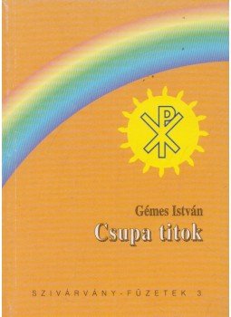 Gémes István - Csupa titok Gémes István - Csupa titok, Budapest 2000 antikvár könyv
