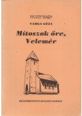 Varga Géza - Mítoszok őre, Velemér