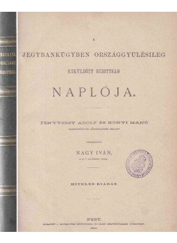 Nagy Iván - A jegybankügyben országgyülésileg kiküldött bizottság naplója, Pest 1870 antikvár könyv