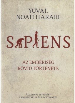 Yuval Noah Harari - Sapiens Yuval Noah Harari - Sapiens, Budapest 2020 antikvár könyv