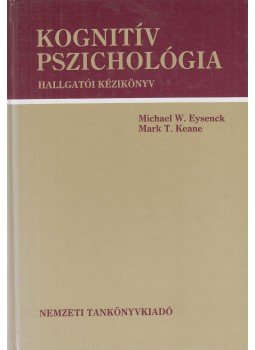 Eysenck, Michael W., Mark T. Keane - Kognitív pszichológia, Budapest 2003 antikvár könyv