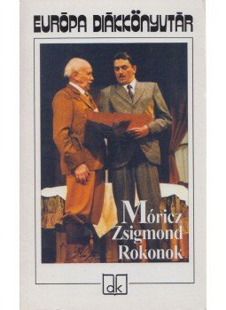 Móricz Zsigmond - Rokonok Móricz Zsigmond - Rokonok, Budapest 2008 antikvár könyv