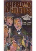THOMAS, FRANK - Sherlock Holmes And The Masquerade Murders
