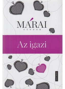 Márai Sándor - Az igazi Márai Sándor - Az igazi, Budapest 2020 antikvár könyv