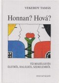 Vekerdy Tamás - Honnan? Hová?