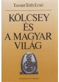 Taxner-Tóth Ernő - Kölcsey és a magyar világ
