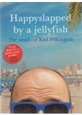 Karl Pilkington - Happyslapped by a Jellyfish - The Words of Karl Pilkington