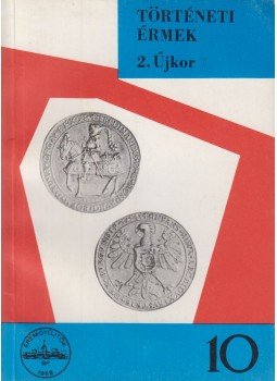 Huszár Lajos - Történeti érmék - 2. Újkor (1526-1657) Huszár Lajos - Történeti érmék - 2. Újkor (1526-1657), Budapest 1973 antikvár könyv