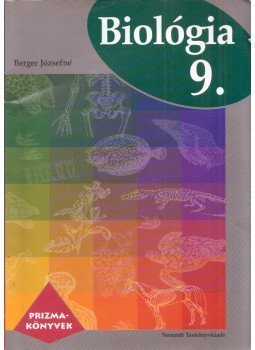 Berger Józsefné - Biológia 9. a középiskolák számára Berger Józsefné - Biológia 9. a középiskolák számára, Budapest 2006 antikvár könyv