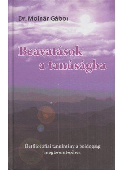 Molnár Gábor dr. - Beavatások a tanúságba Molnár Gábor dr. - Beavatások a tanúságba, 2008 antikvár könyv