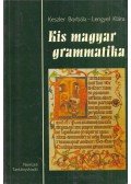 Keszler Borbála,Lengyel Klára - Kis magyar grammatika