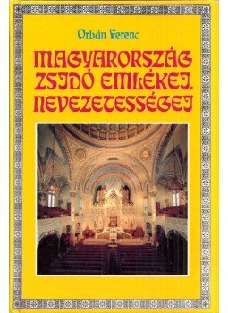 Orbán Ferenc - Magyarország zsidó emlékei, nevezetességei (dedikált), Budapest 1991 antikvár könyv