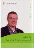 Kasza Tamás - Zárd le egyszer és mindenkorra!