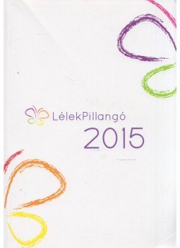 Gáspár Katalin - Lélekpillangó 2015 Gáspár Katalin - Lélekpillangó 2015, 2015 antikvár könyv