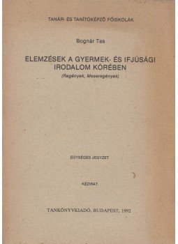 Bognár Tas - Elemzések a gyermek- és ifjúsági irodalom körében, Budapest 1992 antikvár könyv