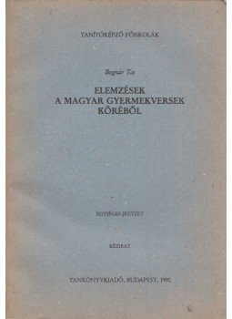 Bognár Tas - Elemzések a magyar gyermekversek köréből, Budapest 1990 antikvár könyv
