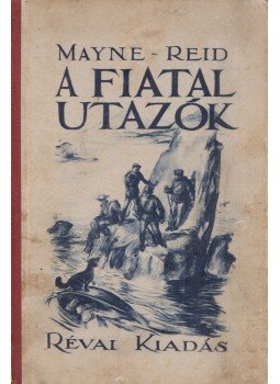 Reid Mayne - A fiatal utazók, Budapest 0 antikvár könyv