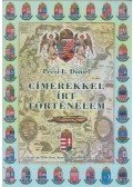 Pécsi L. Dániel - Címerekkel írt történelem (dedikált)