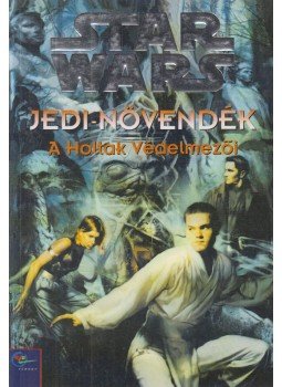 Watson, Jude - Star Wars: Jedi-növendék -  A Holtak Védelmezői, Budapest 0 antikvár könyv