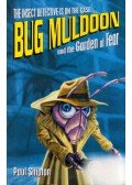 Paul Shipton - Bug Muldoon and the Garden of Fear