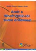 Benkő Tiborné,Benkő László - Amit a Word 2002-ről tudni érdemes!