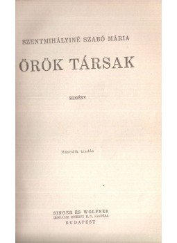 Szentmihályiné Szabó Mária - Örök Társak Szentmihályiné Szabó Mária - Örök Társak, Budapest 1941 antikvár könyv