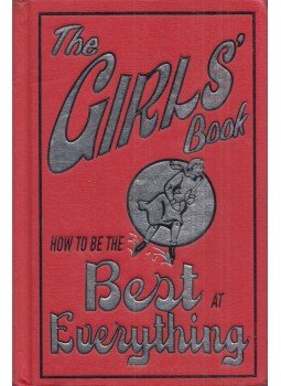Juliana Foster - The Girls' Book: How to be the best at everything Juliana Foster - The Girls' Book: How to be the best at everything, London 2007 antikvár könyv