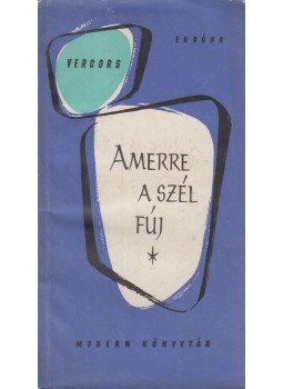 Vercors - Amerre a szél fúj Vercors - Amerre a szél fúj, Budapest 0 antikvár könyv