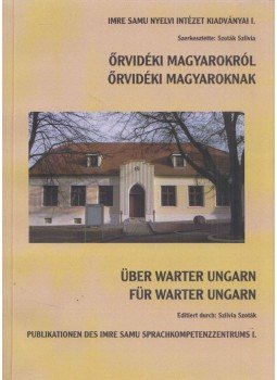 Szoták Szilvia - Őrvidéki magyarokról őrvidéki magyaroknak / Über warter Ungarn für warter Ungarn, Kőszeg 2010 antikvár könyv