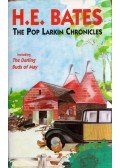 H. E. Bates - The Pop Larkin Chronicles
