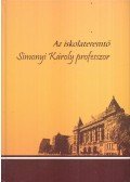 Erdősi Gyula,Kádár Katalin - Az iskolateremtő Simonyi Károly professzor