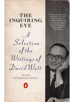 David Watt, Ferdinand Mount - Inquiring Eye : A Selection of the Writings of David, London 1988 antikvár könyv