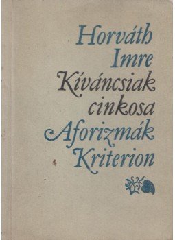 Horváth Imre - Kíváncsiak cinkosa / Aforizmák, Bukarest 1982 antikvár könyv
