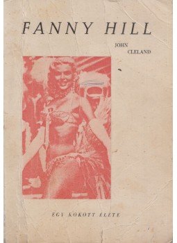 Cleland, John - Fanny Hill Cleland, John - Fanny Hill, Haifa 0 antikvár könyv