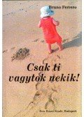 Bruno Ferrero - Csak ti vagytok nekik