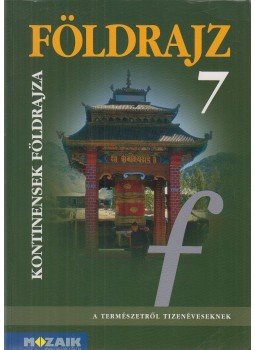 Jónás Ilona, Dr. Kovács Lászlóné, Dr. Mészáros Rezsőné, Vízvári Albertné - Földrajz 7. Jónás Ilona, Dr. Kovács Lászlóné, Dr. Mészáros Rezsőné, Vízvári Albertné - Földrajz 7., Szeged 2011 antikvár könyv
