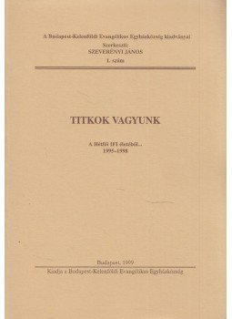 Szeverényi János - Titkok vagyunk, Budapest 1999 antikvár könyv